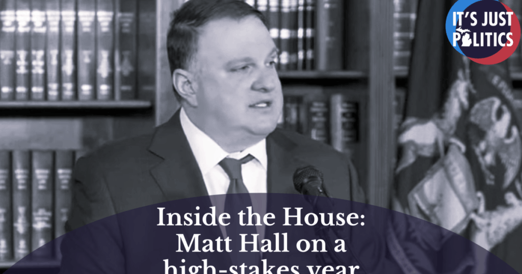 Michigan Republican Speaker Matt Hall on a high-stakes year