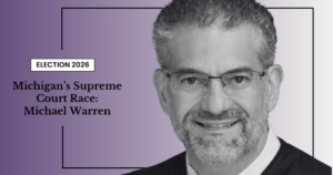 Meet the Michigan Supreme Court Candidates: Michael Warren